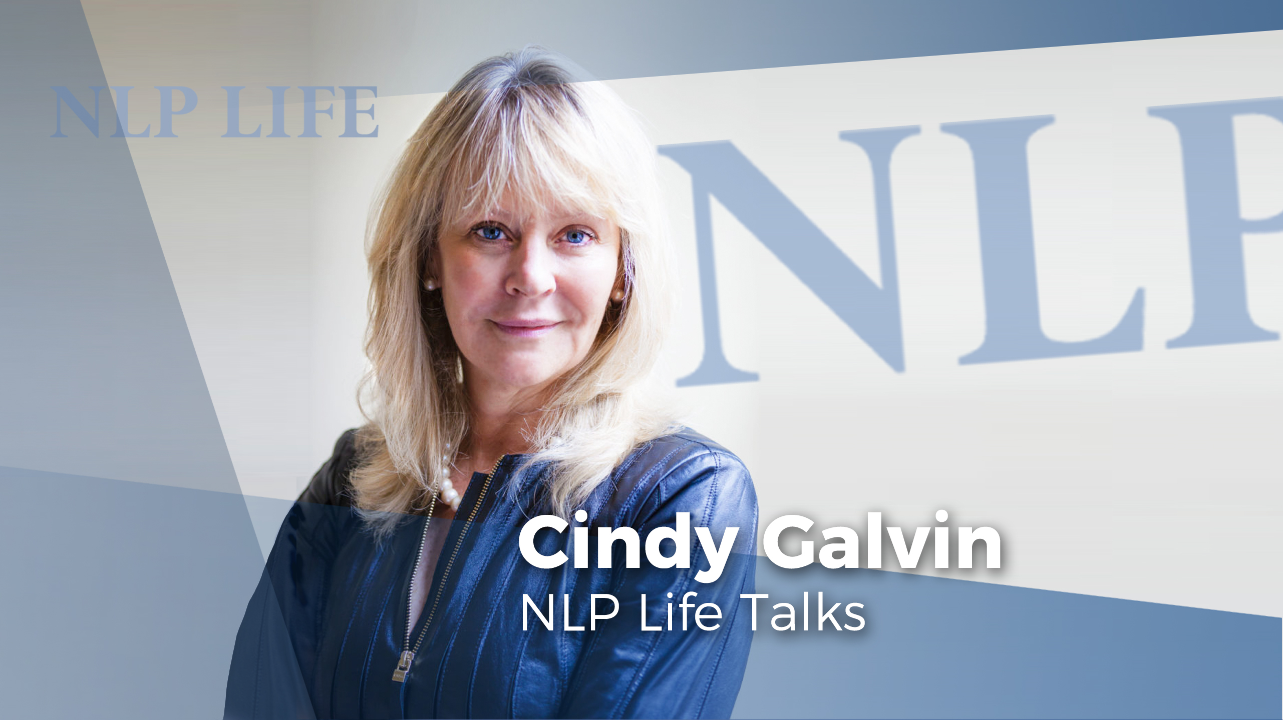 Talk by Cindy Galvin, NLP Life Talks