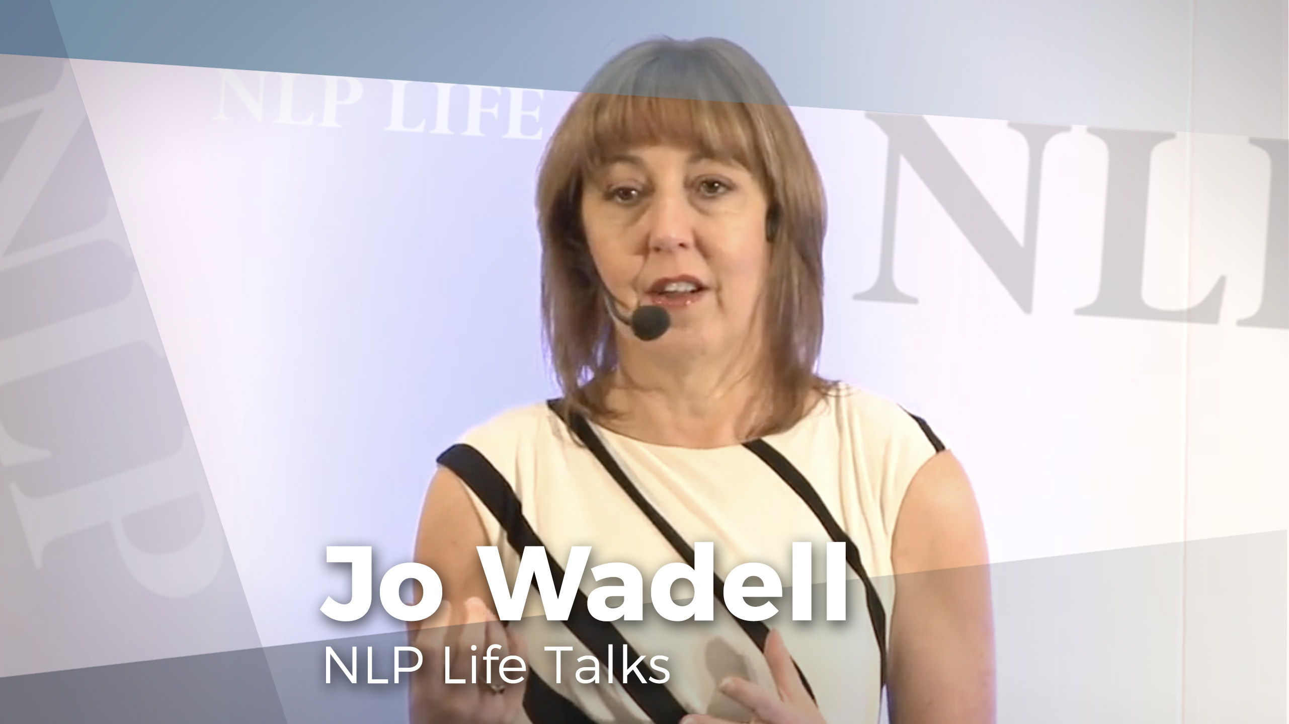 Jo Wadell's NLP Life Talk